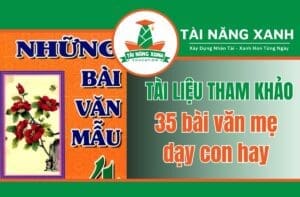 35 bài văn mẹ dạy con hay - gia sư tài năng xanh