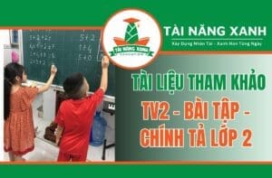 bài tập chính tả lớp 2 - gia sư tài năng xanh
